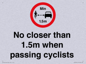 No closer than 1.5m when passing cyclists